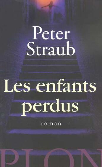 Couverture du livre « Les enfants perdus » de Peter Straub aux éditions Plon