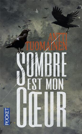 Couverture du livre « Sombre est mon coeur » de Antti Tuomainen aux éditions Pocket