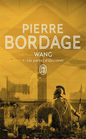 Couverture du livre « Wang Tome 1 ; les portes d'Occident » de Pierre Bordage aux éditions J'ai Lu