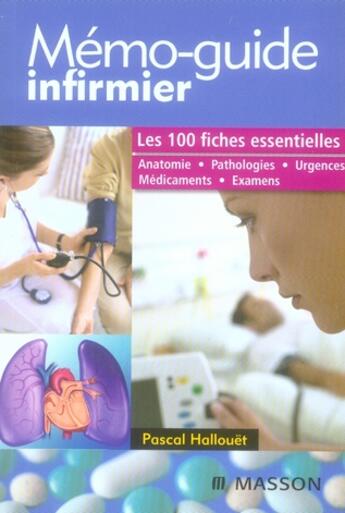Couverture du livre « Mémo-guide infirmier ; les 100 fiches essentielles » de Pascal Hallouet aux éditions Elsevier-masson
