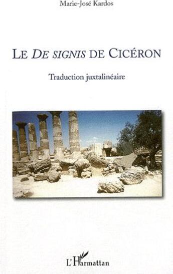 Couverture du livre « Le De Signis de Cicéron ; traduction juxtalinéaire » de Marie-José Kardos aux éditions Editions L'harmattan