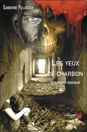 Couverture du livre « Les yeux de charbon ; première époque » de Sandrine Fillassier aux éditions Editions Du Net