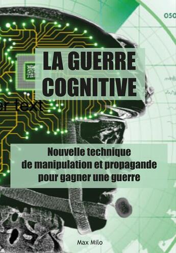 Couverture du livre « La guerre cognitive - Nouvelle technique de manipulation et propagande pour gagner une guerre » de Bernard Claverie et Francois Du Cluzel aux éditions Max Milo