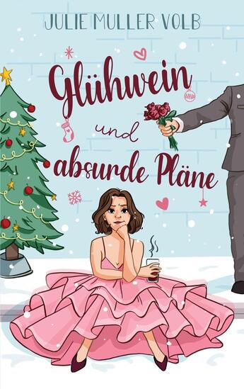 Couverture du livre « Glühwein und absurde Pläne » de Julie Muller Volb aux éditions Books On Demand