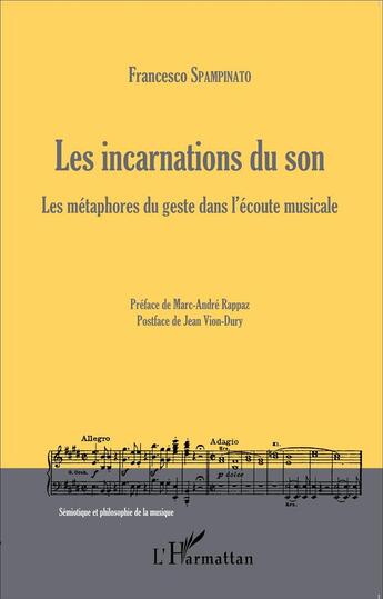 Couverture du livre « Les incarnations du son ; les métaphores du geste dans l'écoute musicale » de Francesco Spampinato aux éditions L'harmattan