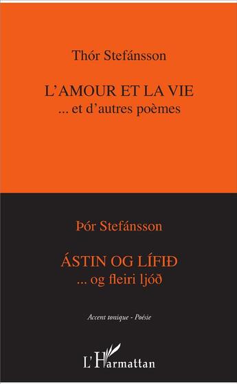 Couverture du livre « L'amour et la vie et d'autres poèmes » de Thor Stefansson aux éditions L'harmattan