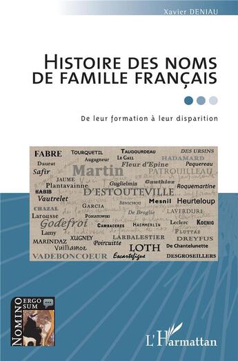 Couverture du livre « Histoire des noms de famille français : de leur formation à leur disparition » de Xavier Deniau aux éditions L'harmattan