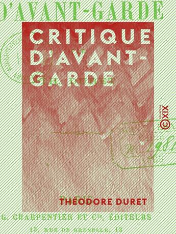 Couverture du livre « Critique d'avant-garde » de Théodore Duret aux éditions Collection Xix