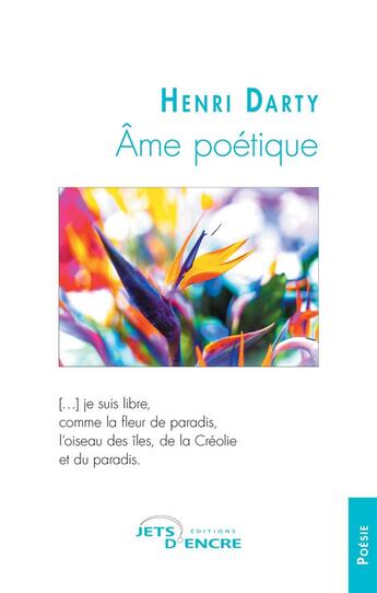 Couverture du livre « Ame poetique » de Darty Henri aux éditions Jets D'encre