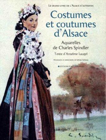 Couverture du livre « Costumes et coutumes d'Alsace » de Charles Spindler aux éditions Place Stanislas
