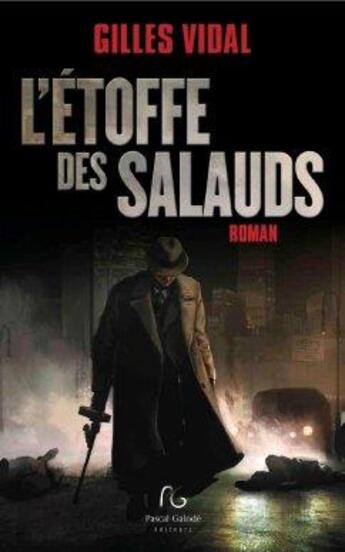 Couverture du livre « L'étoffe des salauds » de Gilles Vidal aux éditions Pascal Galode