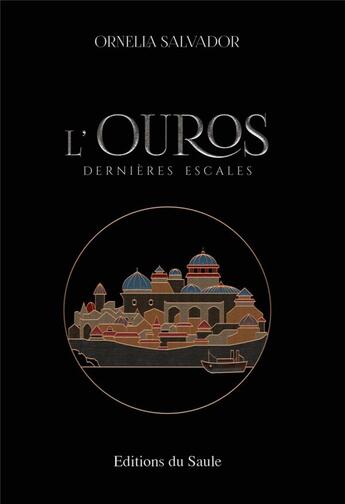 Couverture du livre « L'ouros - dernieres escales » de Ornella Salvador aux éditions Editions Du Saule