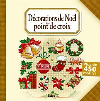 Couverture du livre « Décorations de Noël au point de croix » de Collectif Edigo aux éditions Edigo