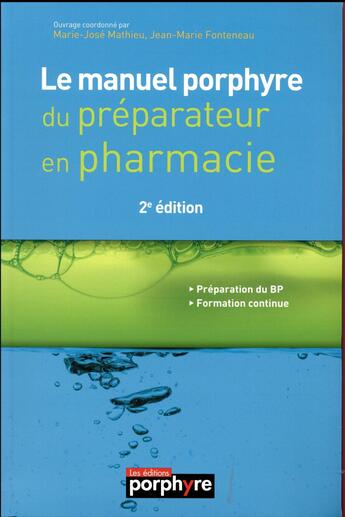 Couverture du livre « Le manuel porphyre du preparateur en pharmacie 2e ed » de Jean-Marie Fonteneau aux éditions Editions Porphyre