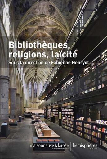 Couverture du livre « Bibliothèques, religions, laïcité » de Fabienne Henryot et Collectif aux éditions Hemispheres