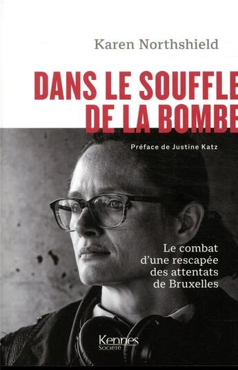 Couverture du livre « Dans le souffle de la bombe ; le combat poignant d'une rescapée des attentats de Bruxelles » de Karen Northshield aux éditions Les 3 As