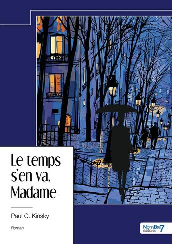 Couverture du livre « Le temps s'en va, Madame » de Paul C. Kinsky aux éditions Nombre 7