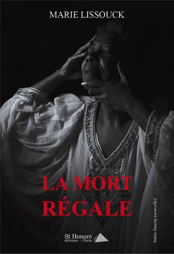 Couverture du livre « La mort régale » de Marie Lissouck aux éditions Saint Honore Editions