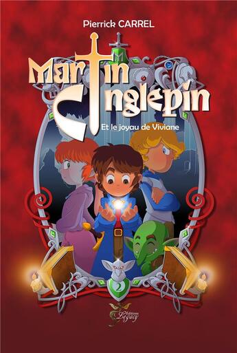 Couverture du livre « Martin Cinglepin et le joyau de Viviane » de Carrel Pierrick aux éditions Legacy