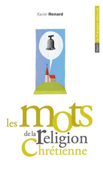 Couverture du livre « Les mots religion chrétienne » de Xavier Renard aux éditions Belin