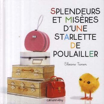 Couverture du livre « Splendeurs et misères d'une starlette de poulailler » de Tanen-S aux éditions Calmann-levy