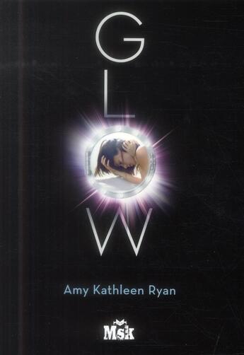 Couverture du livre « Mission nouvelle Terre Tome 1 ; Glow » de Amy Kathleen Ryan aux éditions Editions Du Masque