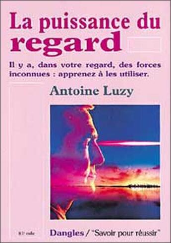 Couverture du livre « La puissance du regard » de Antoine Luzy aux éditions Dangles