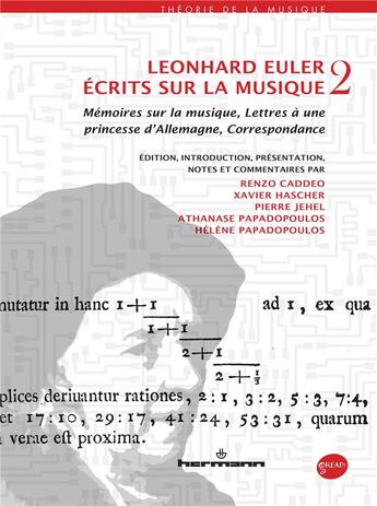 Couverture du livre « Ecrits sur la musique, volume 2 - memoires sur la musique, lettres a une princesse d'allemagne. corr » de Leonhard Euler aux éditions Hermann