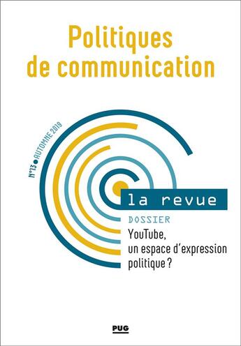 Couverture du livre « Politiques de communication - n 13 - automne 2019 - youtube, un espace d'expression politique ? » de Stephane Olivesi aux éditions Pu De Grenoble