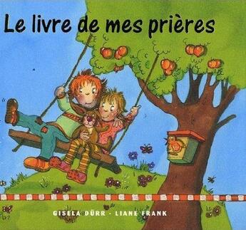 Couverture du livre « Le livre de mes prières » de Gisela Durr et Liane Frank aux éditions Mediaspaul