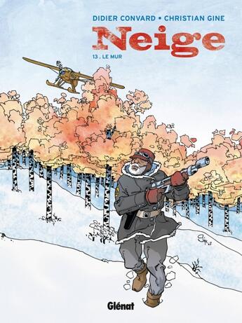 Couverture du livre « Neige Tome 13 : le mur » de Didier Convard et Rita et Gine aux éditions Glenat