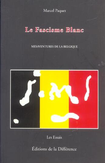 Couverture du livre « Le fascisme blanc » de Marcel Paquet aux éditions La Difference