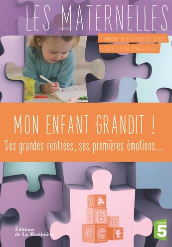 Couverture du livre « Mon enfant grandit ! ses grandes rentrées, ses premières émotions... » de Nathalie Le Breton et Marine Vernin aux éditions La Martiniere