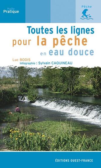 Couverture du livre « Toutes les lignes pour la peche en eau douce » de Beaudichon Luc aux éditions Ouest France