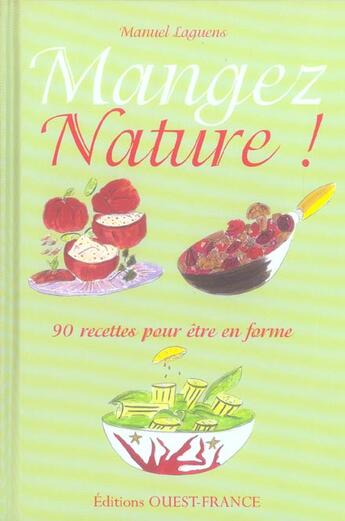 Couverture du livre « Mangez nature ! » de Manuel Laguens aux éditions Ouest France