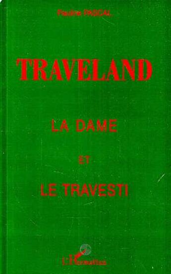 Couverture du livre « Traveland - la dame et le travesti » de Pascal Pauline aux éditions L'harmattan