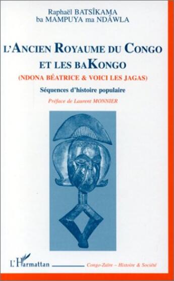 Couverture du livre « L'ANCIEN ROYAUME DU CONGO ET LES BAKONGO (NDONA BEATRICE ET VOICI LES JAGAS) : Séquence d'histoire populaire » de  aux éditions L'harmattan
