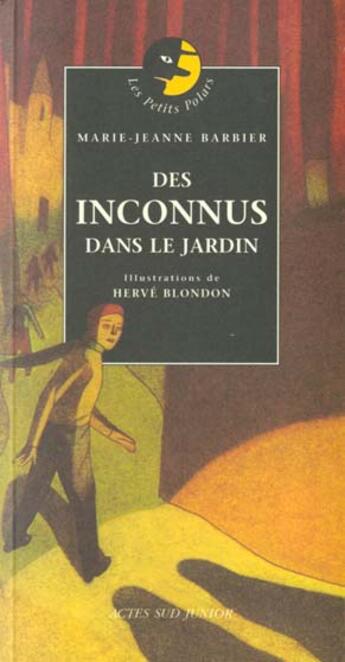 Couverture du livre « Inconnus dans le jardin (des) - les petits polars-10 » de Marie-Jeanne Barbier aux éditions Actes Sud