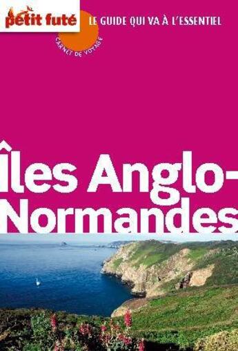 Couverture du livre « GUIDE PETIT FUTE ; CARNETS DE VOYAGE ; îles anglo-normandes » de  aux éditions Le Petit Fute