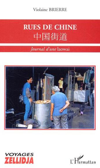 Couverture du livre « Rues de Chine : Journal d'une laowai » de Violaine Brierre aux éditions L'harmattan