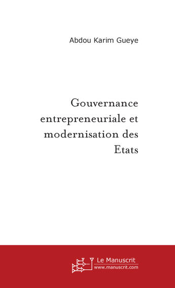 Couverture du livre « Gouvernance entrepreneuriale et modernisation des etats » de Abdoul Karim Gueye aux éditions Le Manuscrit