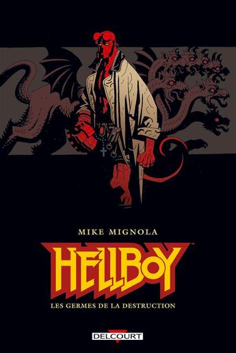 Couverture du livre « Hellboy Tome 1 : les germes de la destruction t.1 » de Mike Mignola et Collectif aux éditions Delcourt