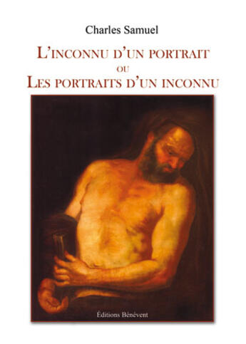 Couverture du livre « L'inconnu d'un portrait ; ou les portraits d'un inconnu » de Charles Samuel aux éditions Benevent