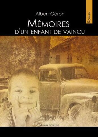 Couverture du livre « Memoires D Un Enfant De Vaincu » de Geron aux éditions Benevent