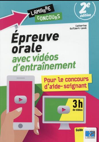 Couverture du livre « Épreuve orale avec vidéos d'entraînement pour le concours d'aide-soignant (2e édition) » de Catherine Guilbert-Laval aux éditions Lamarre