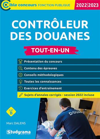 Couverture du livre « Contrôleur des douanes : tout-en-un ; catégorie B ; concours (édition 2022/2023) » de Marc Dalens aux éditions Studyrama