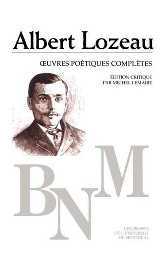 Couverture du livre « Oeuvres poétiques complètes » de Albert Lozeau aux éditions Pu De Montreal