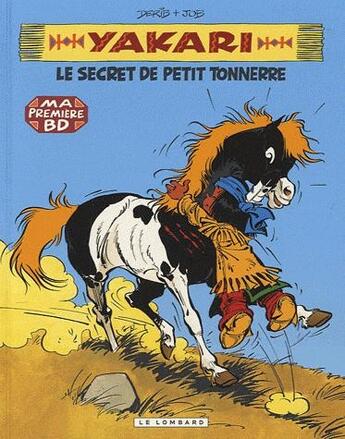 Couverture du livre « Yakari t.6 ; Yakari et le secret de Petit Tonnerre » de Derib et Job aux éditions Lombard