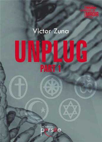 Couverture du livre « Unplug » de Victor Zuna aux éditions Persee