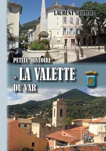 Couverture du livre « Petite histoire de la valette du Var » de Laurent Germain aux éditions Editions Des Regionalismes